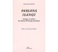 Parlons isangu Langue et culture des Bantu-Masangu du Gabon - Daniel Franck Idiata - L'harmattan - broché - Méthode de langue