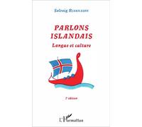 Parlons Islandais Langue et culture (2e édition) - (2e édition) - Solveig Bjarnason - L'harmattan - broché - Méthode de langue