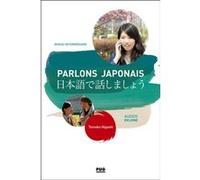 Parlons japonais - A2.2- B1 - Nouvelle édition - Audios en ligne Tomoko Higashi (Auteur)