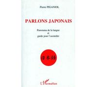 Parlons Japonais - Panorama De La Langue Et Guide Pour L'assimiler