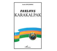 Parlons karakalpak - Saodat Doniyorova - L'harmattan - broché - Méthode de langue