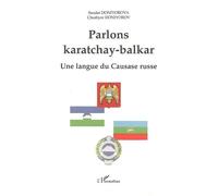 Parlons karatchay-balkar Une langue du Caucase russe - Saodat Doniyorova - L'harmattan - broché - Méthode de langue