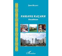 Zura Mazhit – Parlons Kazakh : Kazakhstan – Méthode de langue – Broché