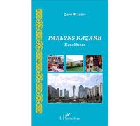 Parlons Kazakh Kazakhstan - Zura Mazhit - L'harmattan - broché - Méthode de langue