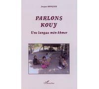 Parlons Kouy Une langue môn-khmer - Jacques Rongier - L'harmattan - broché - Méthode de langue