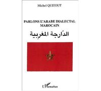 Parlons l'arabe dialectal marocain - Michel Quitout - L'harmattan - broché - Dictionnaire et encyclopédie