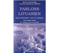 Parlons lituanien Michel Chicouène (Auteur), Laurynas-Algimantas Skupas (Auteur)