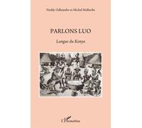 Michel Malherbe et Neddy Odhiambo – Parlons Luo : Langue du Kenya – Méthode de langue – Broché