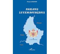 Parlons luxembourgeois: Langue et culture linguistique d'un petit pays au cœur de l'Europe