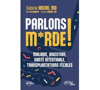 Parlons m*rde ! Maladie, digestion, santé intestinale, transplantations fécales