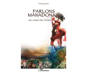 Parlons manadonais Une langue des Célèbes - Chrisvivany Lasut - L'harmattan - broché - Méthode de langue