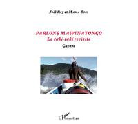 Parlons Mawinatongo: Le taki-taki revisité Guyane