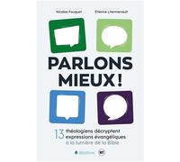 Parlons mieux ! 13 théologiens décryptent 13 expressions évangéliques à la lumière de la Bible - Collectif - Blf Europe - broché - Essai