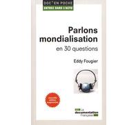 Parlons Mondialisation En 30 Questions