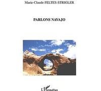 Parlons navajo Marie-Claude Feltes-Strigler (Auteur)