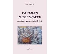 Parlons Nheengatu: Une langue tupi du Brésil