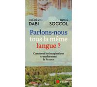 Parlons-nous tous la même langue ? - Comment les imaginaires - Brice Soccol - L'aube Eds De - broché - Essai