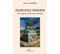 Christian Bader – Parlons oromo – Une langue de la Corne de l'Afrique – Broché