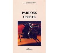 Parlons Ossete - Lora Arys-Djanaieva - L'harmattan - broché - Méthode de langue