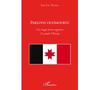 Parlons oudmourte Une langue finno-ougrienne - Un peuple d'Europe - Jean-Luc Moreau - L'harmattan - broché - Méthode de langue