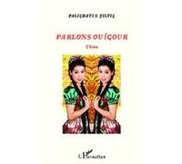 Palizhati S. Yiltiz – Parlons ouïgour: Chine – Méthode de langue – Broché