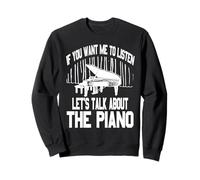 Parlons Piano Si Tu Veux Que J’Écoute Phrase Amusante Sweatshirt