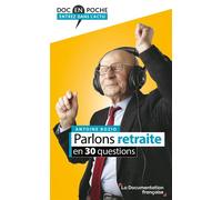 Parlons retraite en 30 questions - La Documentation Française - Documentation Francaise - broché - Guide