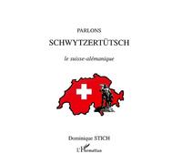 Parlons schwytzertütsch Le suisse-alemanique - Maria Reyes - L'harmattan - broché - Méthode de langue