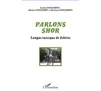 Parlons Shor Langue turcique de Sibérie - Barchinoy Daniyarova - L'harmattan - broché - Méthode de langue