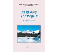 Parlons slovaque: Une langue slave