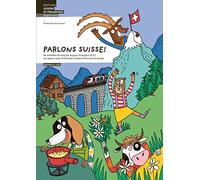 Parlons suisse: 50 activités de FLE en rapport avec le français romand et la culture suisse