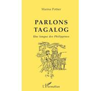PARLONS TAGALOG: Une langue des Philippines