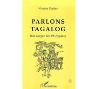 Parlons tagalog Une langue des Philippines - Marina Pottier-Quirolgico - L'harmattan - broché - Livre