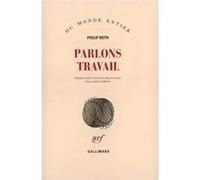 Parlons travail Philip Roth (Auteur), Josée Kamoun (Traduction)