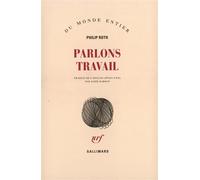 Parlons travail - Philip Roth - Gallimard - broché - Roman