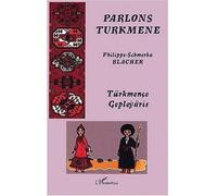 Parlons turkmène Turkmence gepleyaris - Robert Triomphe - L'harmattan - broché - Méthode de langue
