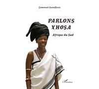Parlons xhosa Afrique du Sud - Zamantuli Scaraffiotti - L'harmattan - broché - Méthode de langue