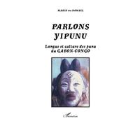 PARLONS YIPUNU: Langue et culture des punu du GABON-CONGO