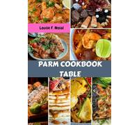 PARM COOKBOOK TABLE: American Delicious Italian Nutrition Savory Recipes Meals Plan With Classic Favorite Wholesome Healthy Mediterranean Food Diet Dishes To Enjoy