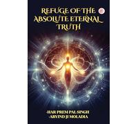 Parmatma Ki Khoj - Refuge of the Absolute Eternal Truth [Hardcover] Har Prem Pal Singh and Arvind Ji Moladia