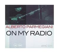 Parmegiani & Alberto - Parmegiani & Alberto: On My Radio [CD]