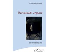 Parménide croyait - Christophe Van Staen - L'harmattan - broché - Poésie