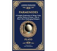 Parmenides: A Complex Exploration of Being, Unity, and the Theory of Forms - One of Plato's Most Challenging Dialogues (Deluxe Hardbound Edition)