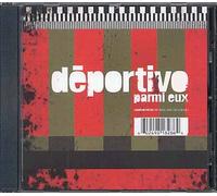 Deportivo - Parmi Eux (2 CD)