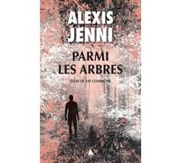 Parmi Les Arbres - Essai De Vie Commune