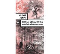 Alexis Jenni – Parmi les arbres – Essai de vie commune – Actes Sud