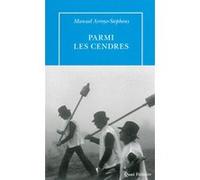 Parmi les cendres Manuel Arroyo-Stephens (Auteur), Serge Mestre (Traduction)