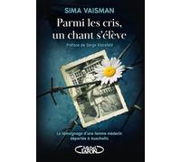 Parmi les cris, un chant s'élève - Le témoignage d'une femme médecin déportée à Auschwitz