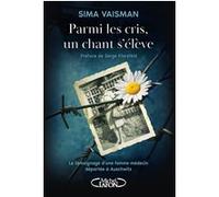 Parmi les cris, un chant s'élève Sima Vaisman (Auteur), Serge Klarsfeld (Préface), Eliane Neiman-Scali (Avant-propos)