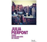 Parmi les dix milliers de choses Julia Pierpont (Auteur)